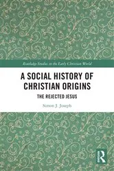 Book cover of A Social History of Christian Origins by Simon J. Joseph