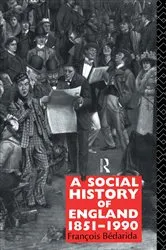 Book cover of A Social History of England 1851-1990 (2nd ed.) by Francois Bedarida