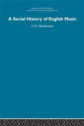 Book cover of A Social History of English Music by Eric David Mackerness
