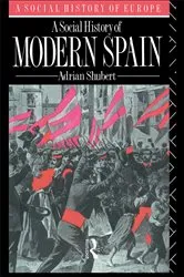 Book cover of A Social History of Modern Spain by Adrian Shubert