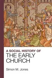 Book cover of A Social History of the Early Church by Simon Jones