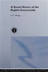 Book cover of A Social History of the English Countryside by G. E. Mingay