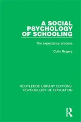 Book cover of A Social Psychology of Schooling by Colin Rogers