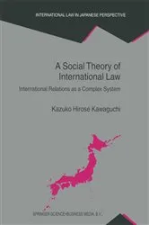 Book cover of A Social Theory of International Law by Kazuko Hirose Kawaguchi