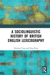 Book cover of A Sociolinguistic History of British English Lexicography by Heming Yong