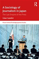 Book cover of A Sociology of Journalism in Japan by César Castellvi