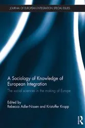 Book cover of A Sociology of Knowledge of European Integration by Rebecca Adler-Nissen