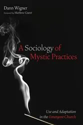 Book cover of A Sociology of Mystic Practices by Dann Wigner