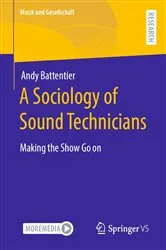 Book cover of A Sociology of Sound Technicians by Andy Battentier