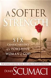 Book cover of A Softer Strength by Dondi Scumaci