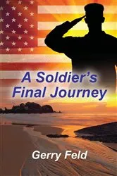 Book cover of A Soldier's Final Journey by Gerry B. Feld