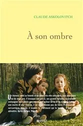 Book cover of A son ombre by Claude Askolovitch