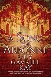 Book cover of A Song for Arbonne by Guy Gavriel Kay