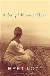 Book cover of A Song I Knew by Heart by Bret Lott