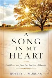Book cover of A Song in My Heart by Robert J. Morgan