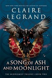 Book cover of A Song of Ash and Moonlight by Claire Legrand