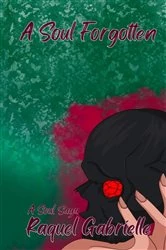 Book cover of A Soul Forgotten by Raquel Gabrielle