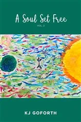 Book cover of A Soul Set Free by KJ GoForth