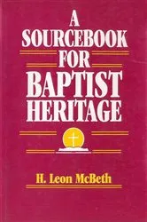 Book cover of A Sourcebook for Baptist Heritage by H. Leon McBeth
