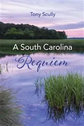 Book cover of A South Carolina Requiem by Tony Scully