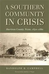 Book cover of A Southern Community in Crisis by Randolph B. Campbell