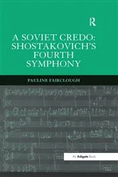 Book cover of A Soviet Credo: Shostakovich's Fourth Symphony by Pauline Fairclough