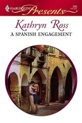 Book cover of A Spanish Engagment by Kathryn Ross