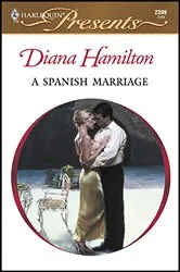 Book cover of A Spanish Marriage by Diana Hamilton