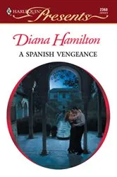 Book cover of A Spanish Vengeance by Diana Hamilton