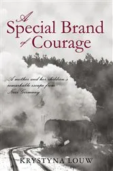 Book cover of A Special Brand of Courage by Krystyna Louw