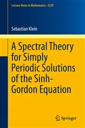 Book cover of A Spectral Theory for Simply Periodic Solutions of the Sinh-Gordon Equation by Unknown