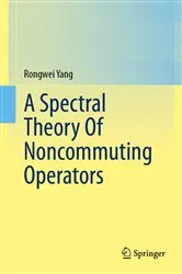Book cover of A Spectral Theory Of Noncommuting Operators by Rongwei Yang