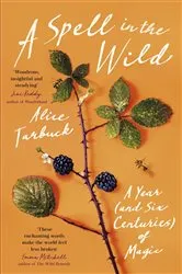 Book cover of A Spell in the Wild by Alice Tarbuck