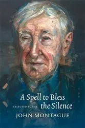 Book cover of A Spell to Bless the Silence by John Montague