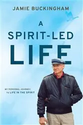 Book cover of A Spirit Led Life by Jamie Buckingham