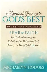 Book cover of A Spiritual Journey to God's Best by Michaelyn Hodges