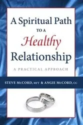 Book cover of A Spiritual Path to a Healthy Relationship by Steve McCord