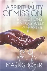 Book cover of A Spirituality of Mission by Mark  G. Boyer
