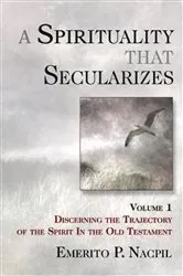 Book cover of A Spirituality That Secularizes by Emerito P. Nacpil