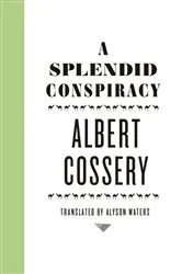 Book cover of A Splendid Conspiracy by Albert Cossery