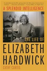 Book cover of A Splendid Intelligence: The Life of Elizabeth Hardwick by Unknown