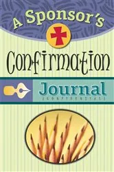 Book cover of A Sponsor's Confirmation Journal by Overkamp Sue