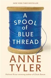 Book cover of A Spool of Blue Thread by Anne Tyler