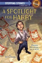Book cover of A Spotlight for Harry by Eric A. Kimmel