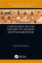 Book cover of A Spotlight on the History of Ancient Egyptian Medicine by Ibrahim M. Eltorai
