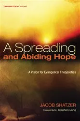 Book cover of A Spreading and Abiding Hope by Jacob Shatzer
