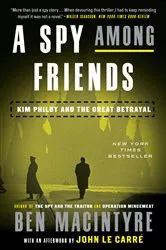 Book cover of A Spy Among Friends by Ben Macintyre