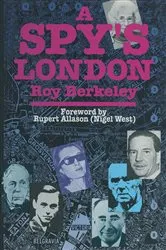 Book cover of A Spy's London by Roy Berkeley