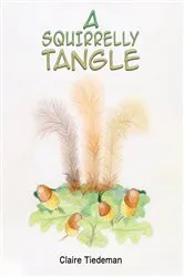 Book cover of A Squirrelly Tangle by Claire Tiedeman