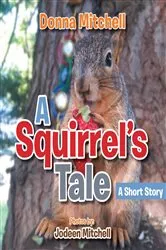 Book cover of A Squirrel's Tale by Mitchell Donna